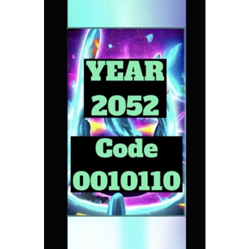 (영문도서) YEAR 2052 Future Predictions & Past Prognostications 0010110: Nostradamus Algorithm 0010110 Paperback, Independently Published, English, 9798362964429