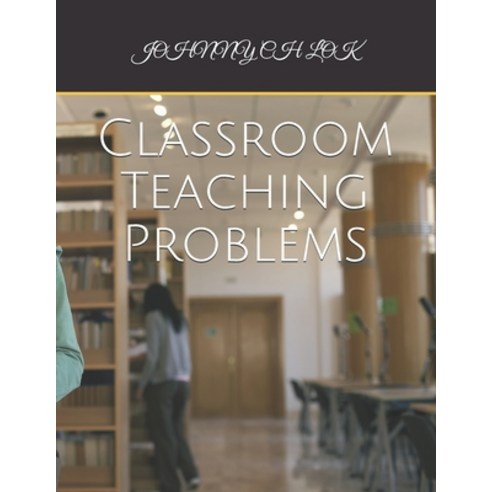 (영문도서) Classroom Teaching Problems Paperback, Independently Published, English, 9798621646950