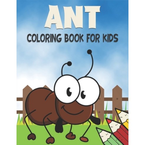 Ant Coloring Book For Kids: 50 Ant Coloring Pages Paperback, Independently Published, English, 9798734010938