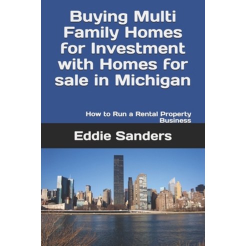 Buying Multi Family Homes for Investment with Homes for sale in Michigan: How to Run a Rental Proper... Paperback, Independently Published