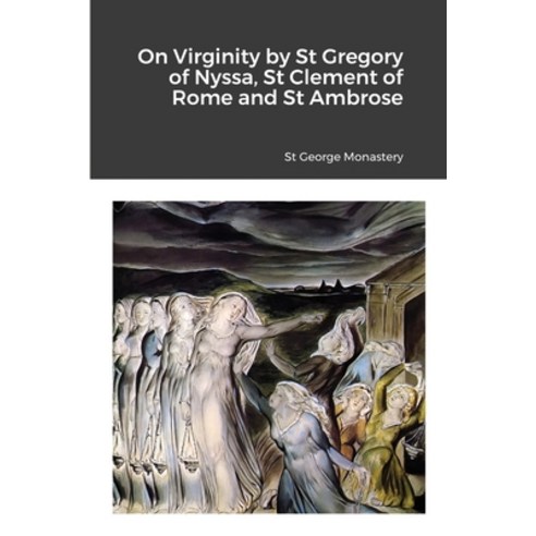On Virginity by St Gregory of Nyssa St Clement of Rome and St Ambrose Paperback, Lulu.com