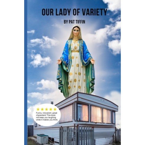 Our Lady of Variety Paperback, Independently Published