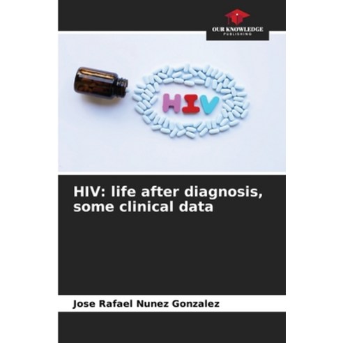 (영문도서) HIV: life after diagnosis some clinical data Paperback, Our Knowledge Publishing, English, 9786206443339