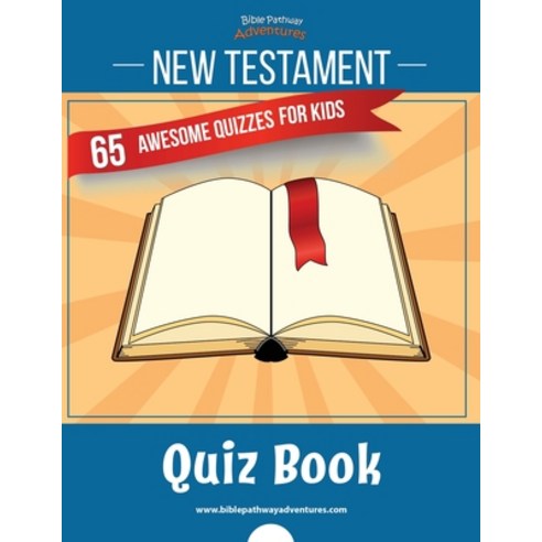 New Testament Quiz Book: 65 awesome quizzes for kids Paperback, Bible Pathway Adventures, English, 9781989961346