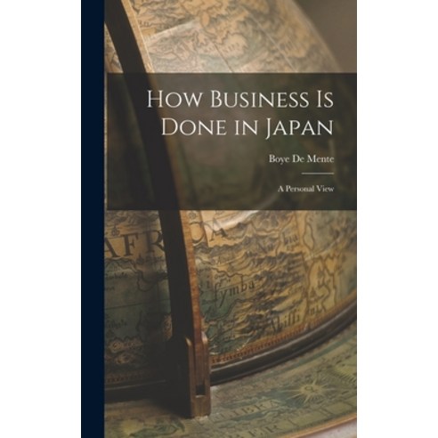 (영문도서) How Business is Done in Japan: a Personal View Hardcover, Hassell Street Press, English, 9781013567766