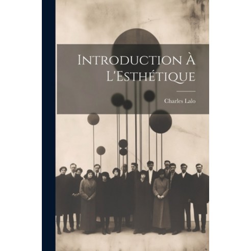 (영문도서) Introduction à L''Esthétique Paperback, Legare Street Press, English, 9781022133754