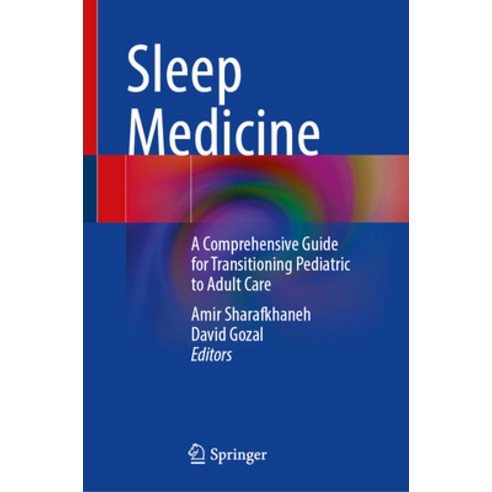 (영문도서) Sleep Medicine: A Comprehensive Guide for Transitioning Pediatric to Adult Care Hardcover, Springer, English, 9783031300097