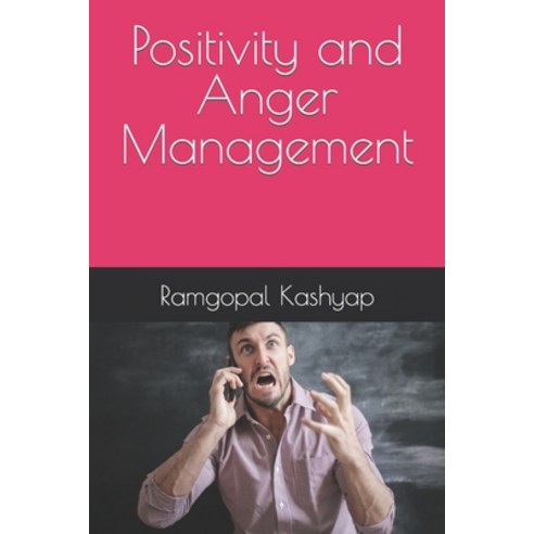 (영문도서) Positivity and Anger Management Paperback, Independently Published, English, 9798489827416