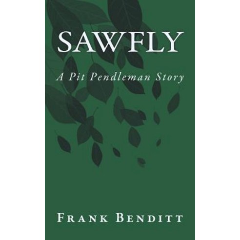 (영문도서) Sawfly: A Pit Pendleman Story Paperback, Createspace Independent Pub..., English, 9781985669918
