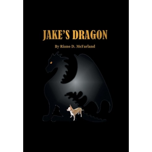 Jake''s Dragon Hardcover, Xlibris Us, English, 9781796054408