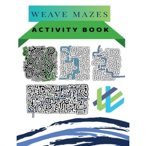 Weave mazes Activity book: Activity book Paperback, Independently Published, English, 9798699816576