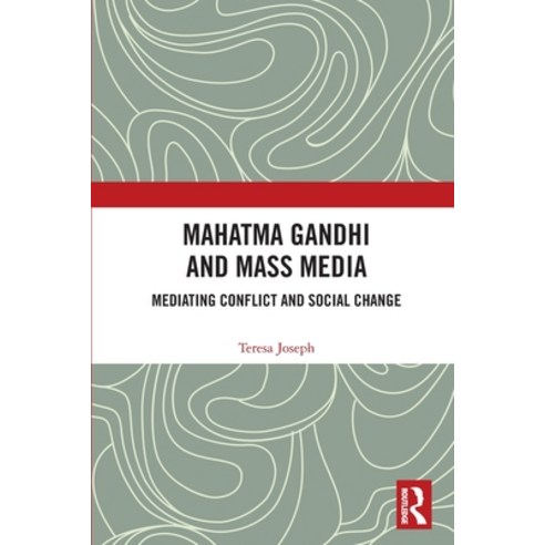 (영문도서) Mahatma Gandhi and Mass Media: Mediating Conflict and Social Change Paperback, Routledge Chapman & Hall, English, 9780367617202