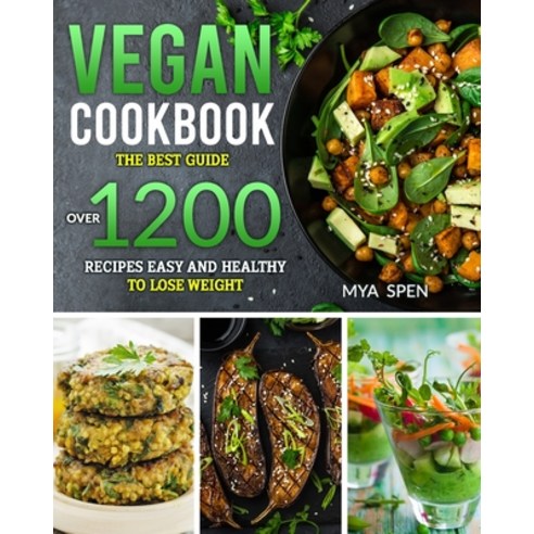 Vegan Cookbook: The best guide over 1200 recipes easy and healthy to lose weight. Paperback, Independently Published, English, 9798724238465