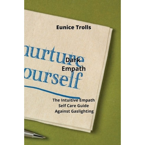 (영문도서) Dark Empath: Th&#1077; Intuitiv&#1077; &#1045;mp&#1072;th &#1029;&#1077;lf &#1057;&#1072;r&#1... Paperback, Eunice Trolls, English, 9789990163759