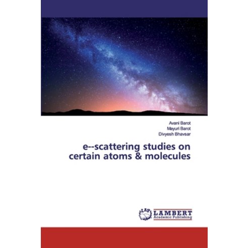 escattering studies on certain atoms & molecules Paperback, LAP Lambert Academic Publishing
