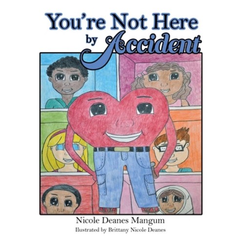 You''re Not Here by Accident Hardcover, Liberation''s Publishing LLC, English, 9781951300708