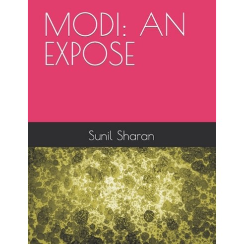 (영문도서) Modi: An Expose Paperback, Independently Published, English, 9798861181846