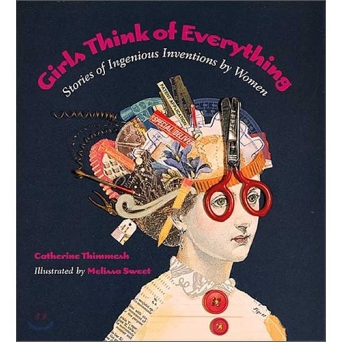 Girls Think of Everything: Stories of Ingenious Inventions by Women paperback, Houghton Mifflin Harcourt