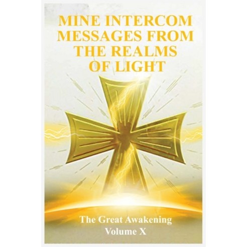 The Great Awakening Volume X: Mine Intercom Messages from the Realms of Light Paperback, TNT Publishing, English, 9781736341889