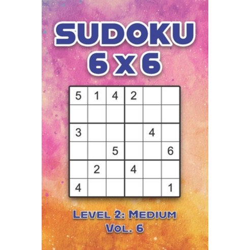 Sudoku 6 x 6 Level 2: Medium Vol. 6: Play Sudoku 6x6 Grid With Solutions Medium Level Volumes 1-40 S... Paperback, Independently Published, English, 9798572439144