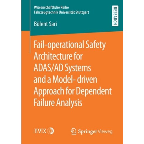 (영문도서) Fail-Operational Safety Architecture for Adas/Ad Systems and a Model-Driven Approach for Depe... Paperback, Springer Vieweg, English, 9783658294212