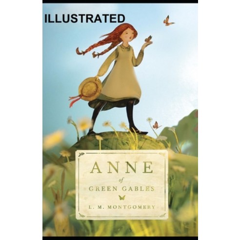 (영문도서) Anne of Green Gables Illustrated Paperback, Independently Published, English, 9798506174868