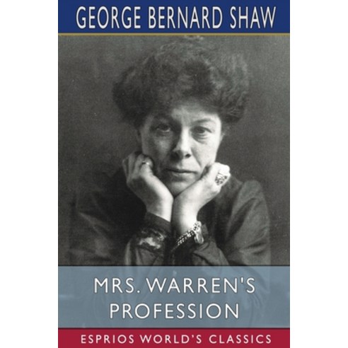 (영문도서) Mrs. Warren''s Profession (Esprios Classics) Paperback, Blurb, English, 9781006611971
