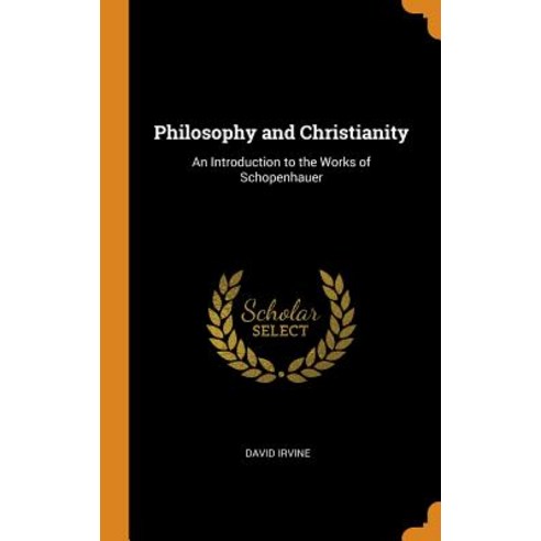 (영문도서) Philosophy and Christianity: An Introduction to the Works of Schopenhauer Hardcover, Franklin Classics, English, 9780342173785