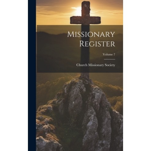 (영문도서) Missionary Register; Volume 7 Hardcover, Legare Street Press, English, 9781020045042