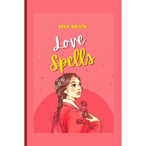 (영문도서) Love Spells Paperback, Independently Published, English, 9798847052542