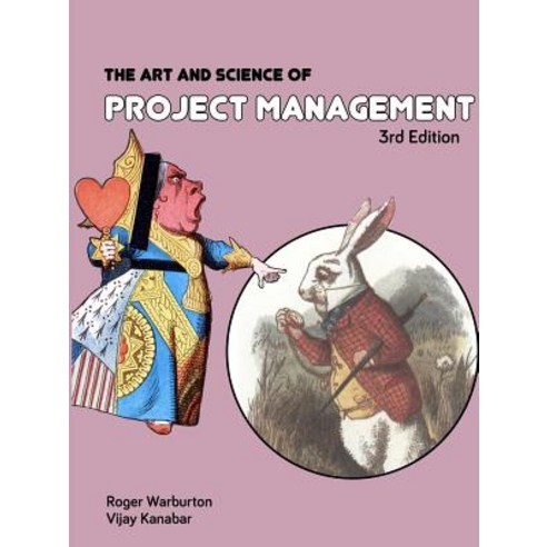 The Art and Science of Project Management 3rd Edition Paperback, Rw Press, LLC