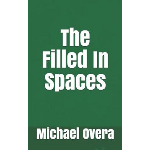 (영문도서) The Filled In Spaces Paperback, Independently Published, English, 9781520565071