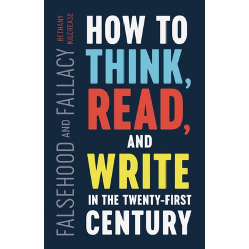 Falsehood and Fallacy: How to Think Read and Write in the Twenty-First Century Paperback, University of Toronto Press, English, 9781487588618