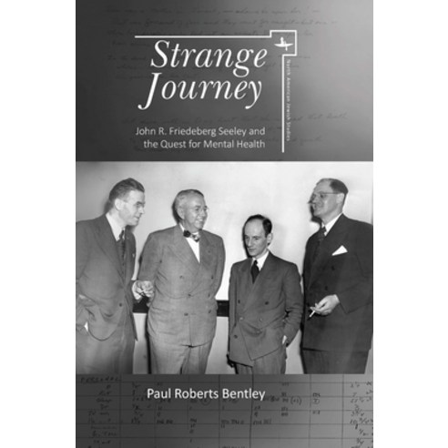 Strange Journey: John R. Friedeberg Seeley and the Quest for Mental Health Hardcover, Academic Studies Press