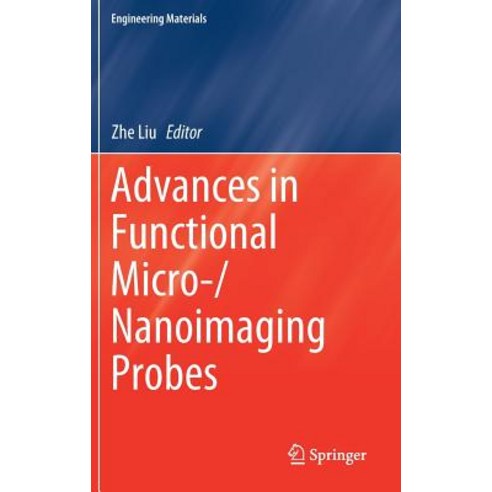 (영문도서) Advances in Functional Micro-/Nanoimaging Probes Hardcover, Springer, English, 9789811048036
