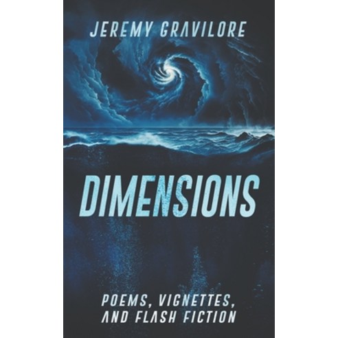(영문도서) Dimensions: Poems Vignettes and Flash Fiction Paperback, Oceannapolis, English, 9781962768054