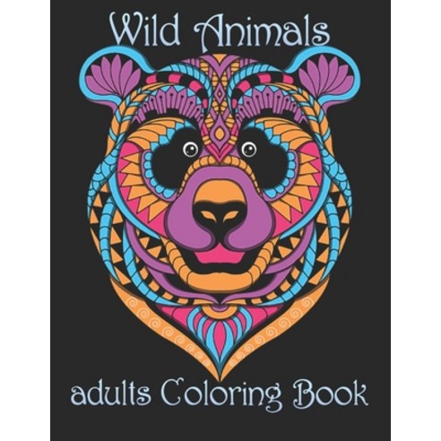 Wild Animals: adults Coloring Book Paperback, Independently Published, English, 9798734097052