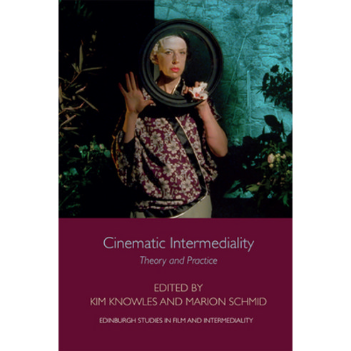 (영문도서) Cinematic Intermediality: Theory and Practice Hardcover, Edinburgh University Press, English, 9781474446341