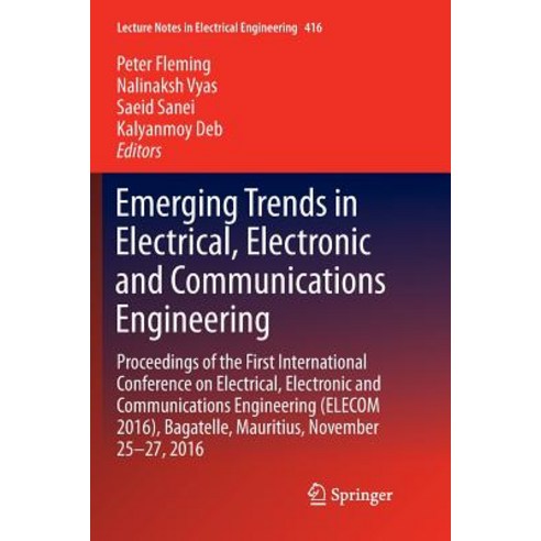 (영문도서) Emerging Trends in Electrical Electronic and Communications Engineering: Proceedings of the ... Paperback, Springer, English, 9783319848372