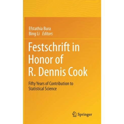 Festschrift in Honor of R. Dennis Cook: Fifty Years of Contribution to Statistical Science Hardcover, Springer, English, 9783030690083