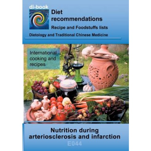 Nutrition during arteriosclerosis and infarction: E044 Dietetics - Metabolism - Heart and circulatio... Paperback, Books on Demand