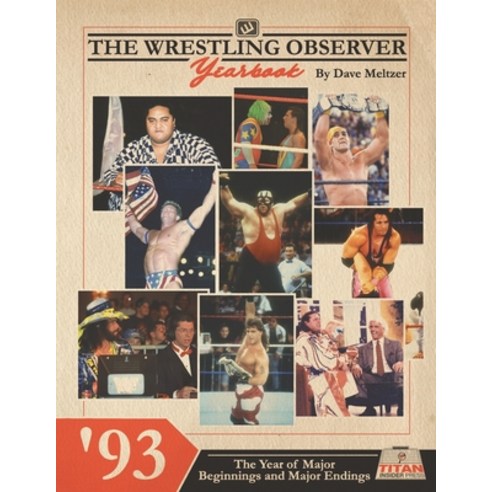 The Wrestling Observer Yearbook ''93: The Year of Major Beginnings and Major Endings Paperback, Independently Published, English, 9798575151494