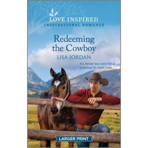 (영문도서) Redeeming the Cowboy: An Uplifting Inspirational Romance Mass Market Paperbound, Love Inspired Larger Print, English, 9781335598370
