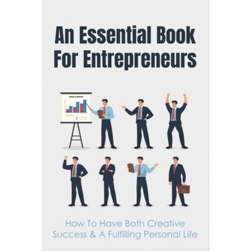 (영문도서) An Essential Book For Entrepreneurs: How To Have Both Creative Success & A Fulfilling Persona... Paperback, Independently Published, English, 9798516811432