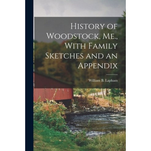 (영문도서) History of Woodstock Me. With Family Sketches and an Appendix Paperback, Legare Street Press, English, 9781018297385