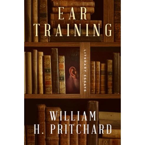 (영문도서) Ear Training: Literary Essays Paperback, Paul Dry Books, English, 9781589881822