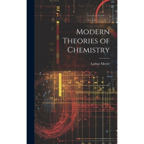 (영문도서) Modern Theories of Chemistry Hardcover, Legare Street Press, English, 9781020303449