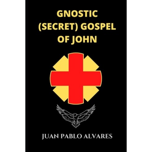 (영문도서) Gnostic (Secret) Gospel of John Paperback, Independently Published, English, 9798849145525