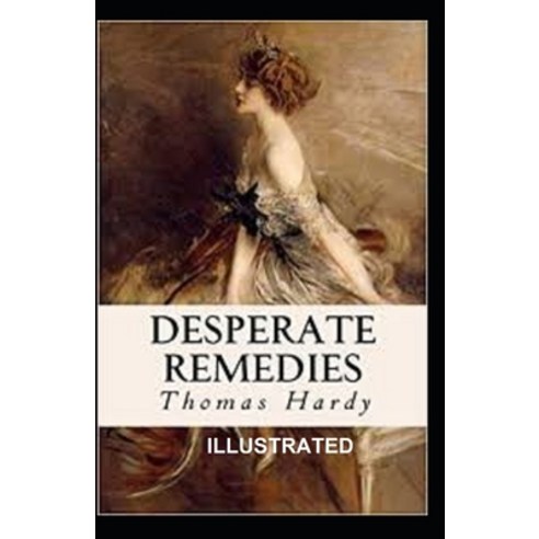 Desperate Remedies Illustrated Paperback, Independently Published