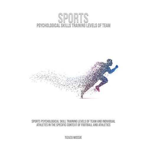 (영문도서) Sports psychological skill training levels of team and individual athletes in the specific co... Paperback, Amirparacha, English, 9781805453284